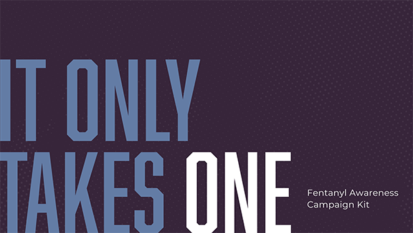 አንድ ብቻ ነው የሚወስደው - Fentanyl Awareness Campaign Kit